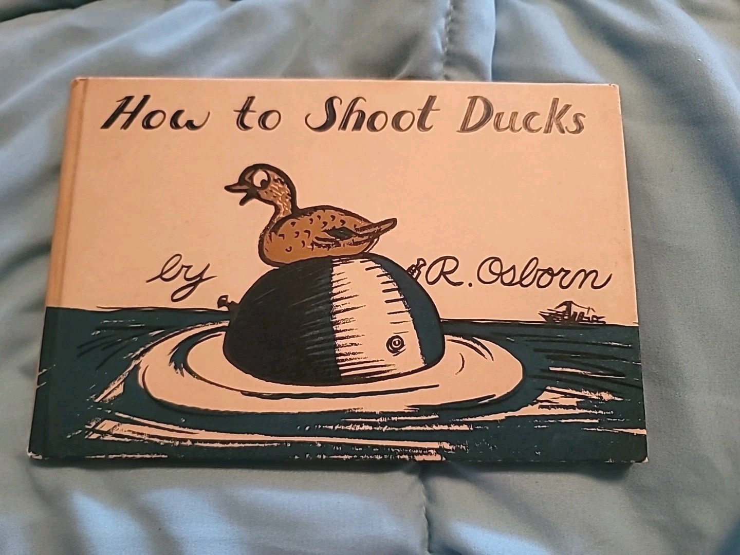 HOW TO SHOOT DUCKS by R. Osborn, NY, 1941 Coward-McCann,Second Impression. Humor