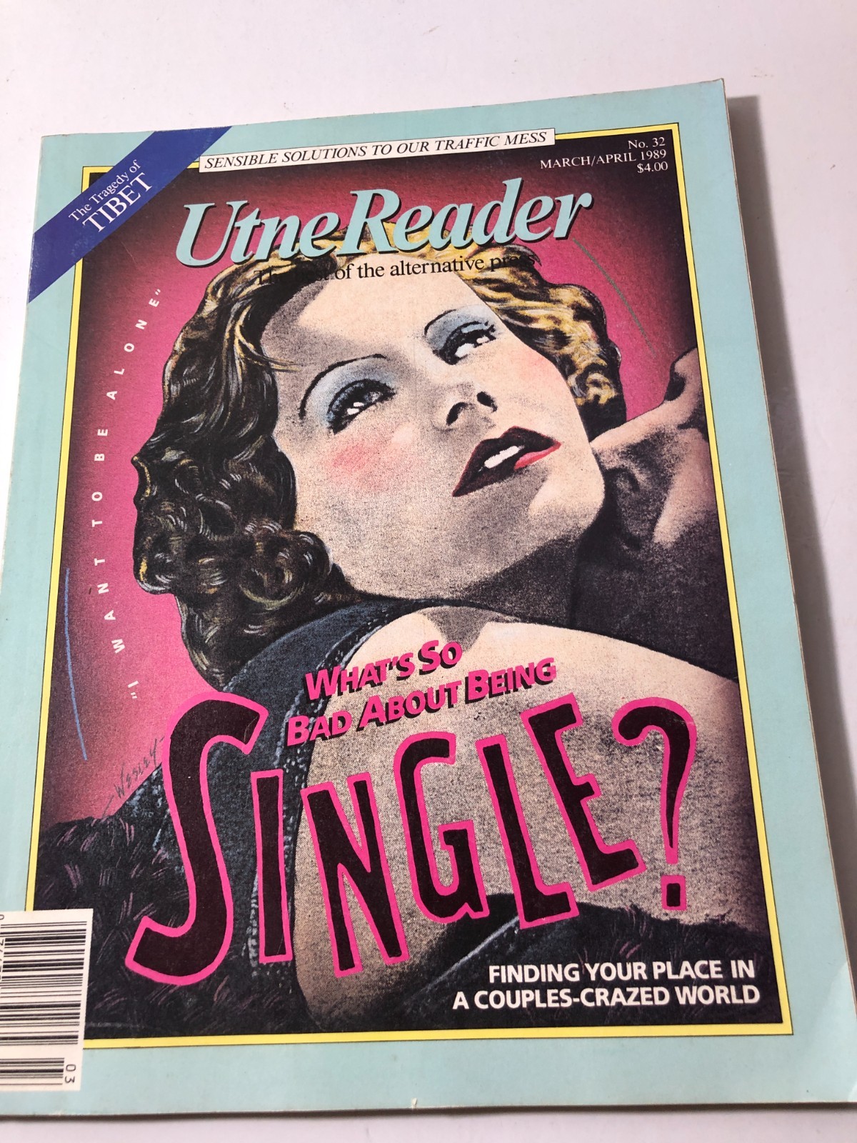 b UTNE READER Alternative Magazine Mar/Apr 1989 What’s So Bad About Being Single