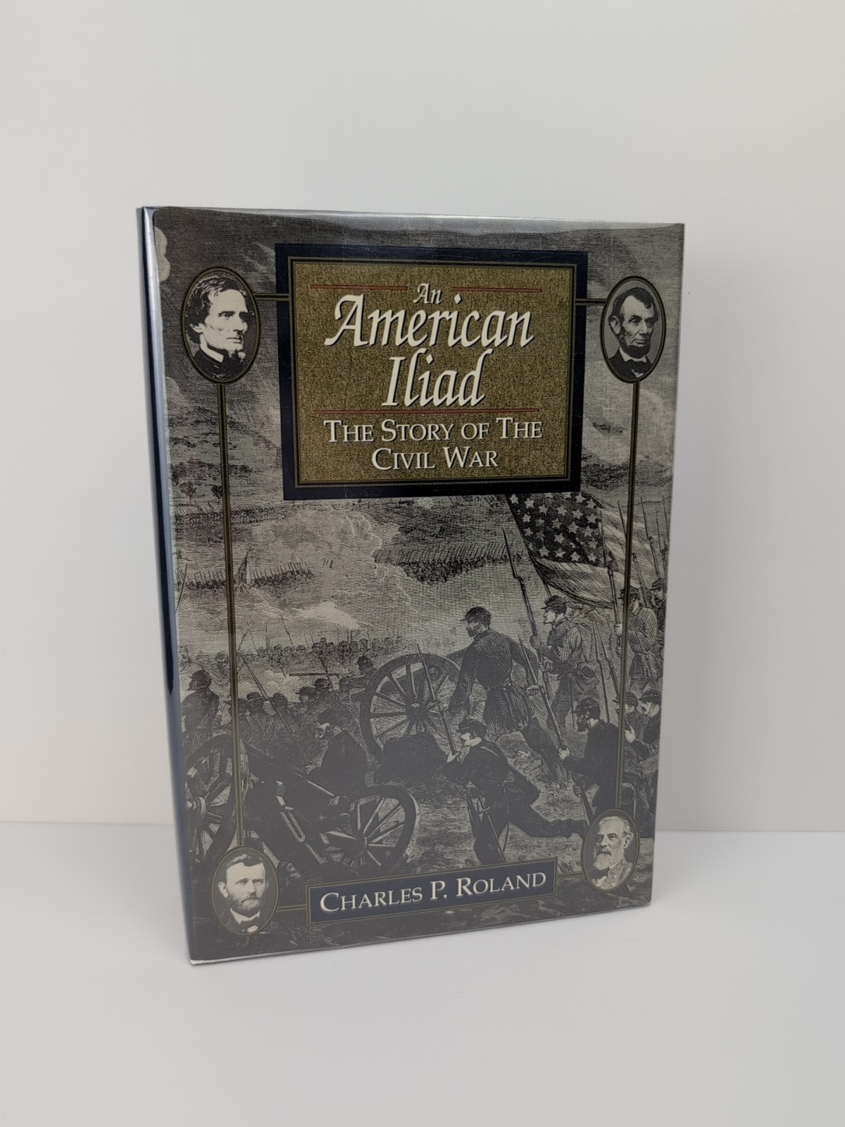 SIGNED An American Iliad The Story of the Civil War Charles P. Roland 1991