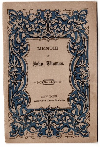 Memoir of John Thomas of Bristol, Eng, by J. G. Fuller, #24, American Tract Soci