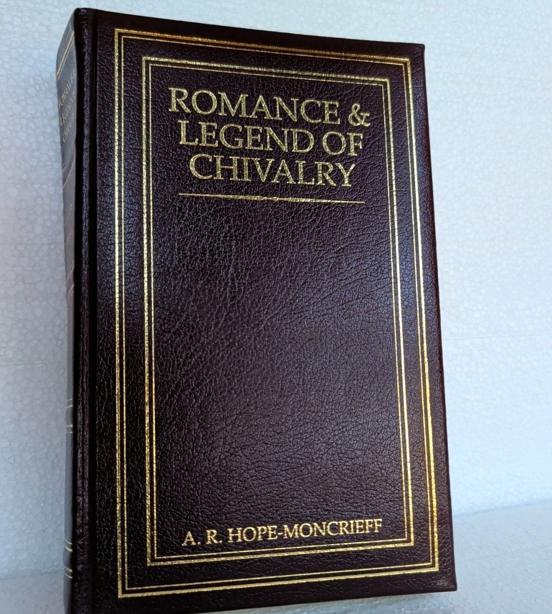 Romance and Legend of Chivalry by A.R. Hope Moncrieff Bonded Leather VTG 1986