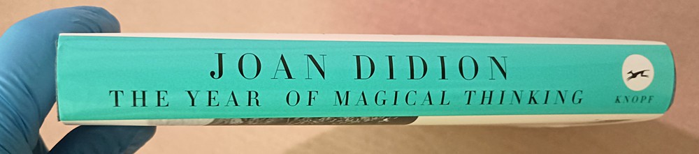 YEAR MAGICAL THINKING DIDION SIGNED 2Xs OCT 10, 2005 TRUE 1st/1st HC + ARC PROOF