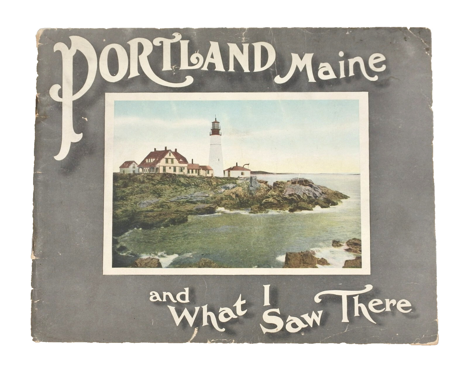 PORTLAND MAINE & WHAT I SAW THERE 1909 Chisholm Brothers Illustrated