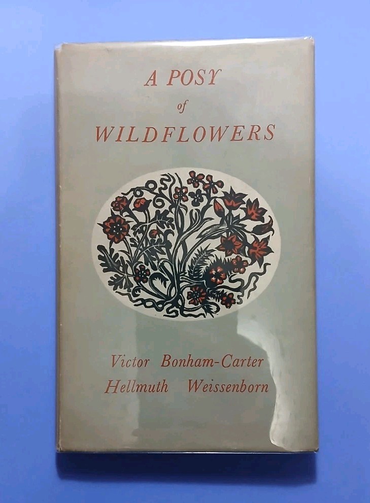 A Posy of Wildflowers – Victor Bonham-Carter – 1946T Allan Wingate Publishers L