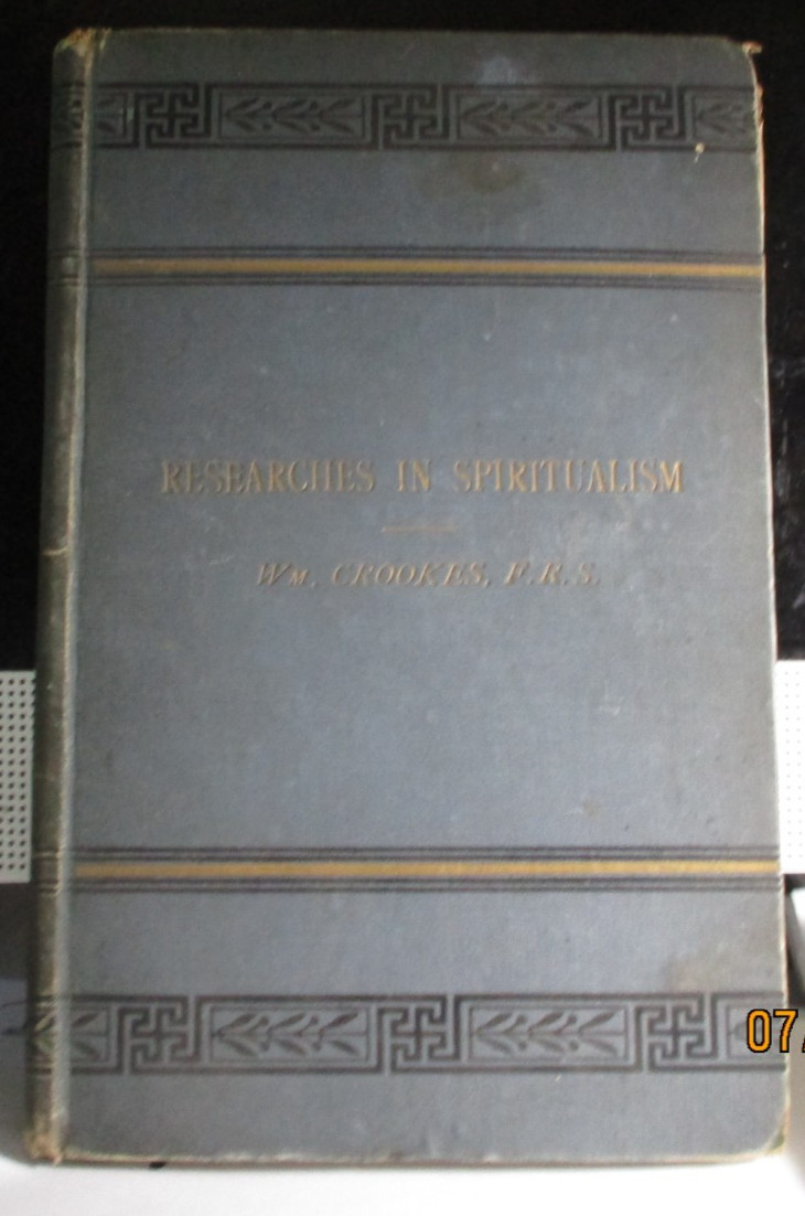 Researches in the Phenomena of Spiritualism by William Crookes c. 1871