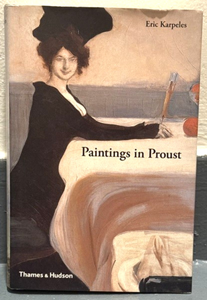 Paintings in Proust, by Eric Karpeles – LIKE NEW full color collection of art