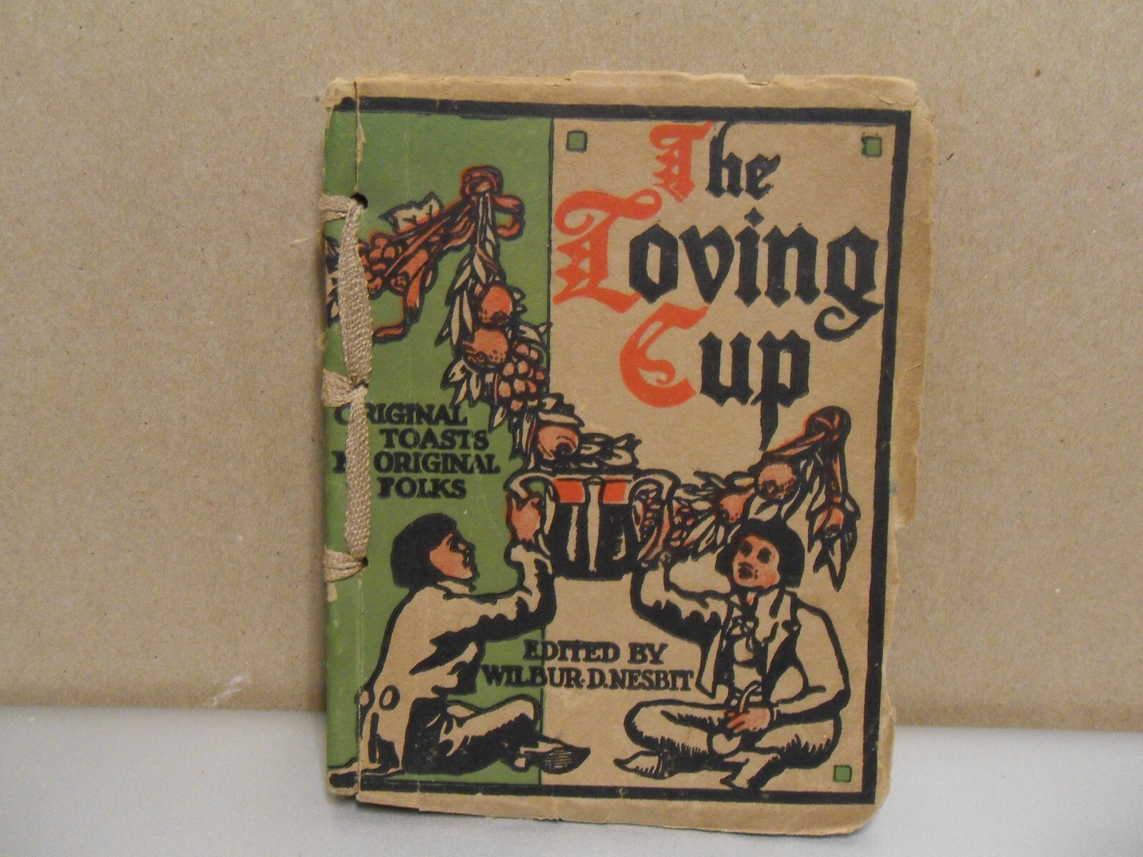 The Loving Cup Original Toasts by Original Folks Ed. By Wilbur D. Nesbit 5th Ed