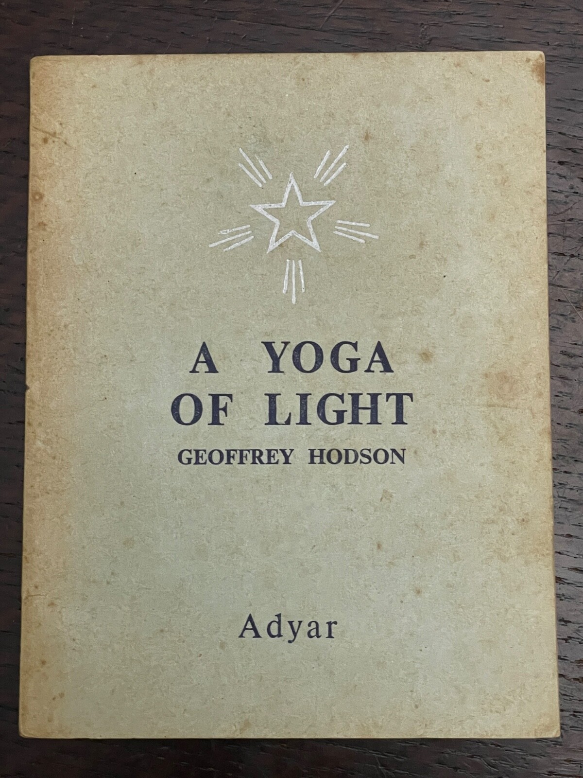 A YOGA OF LIGHT – Geoffrey Hodson, 1969 – MEDITATION, SPIRITUAL HARMONY, DIVINE