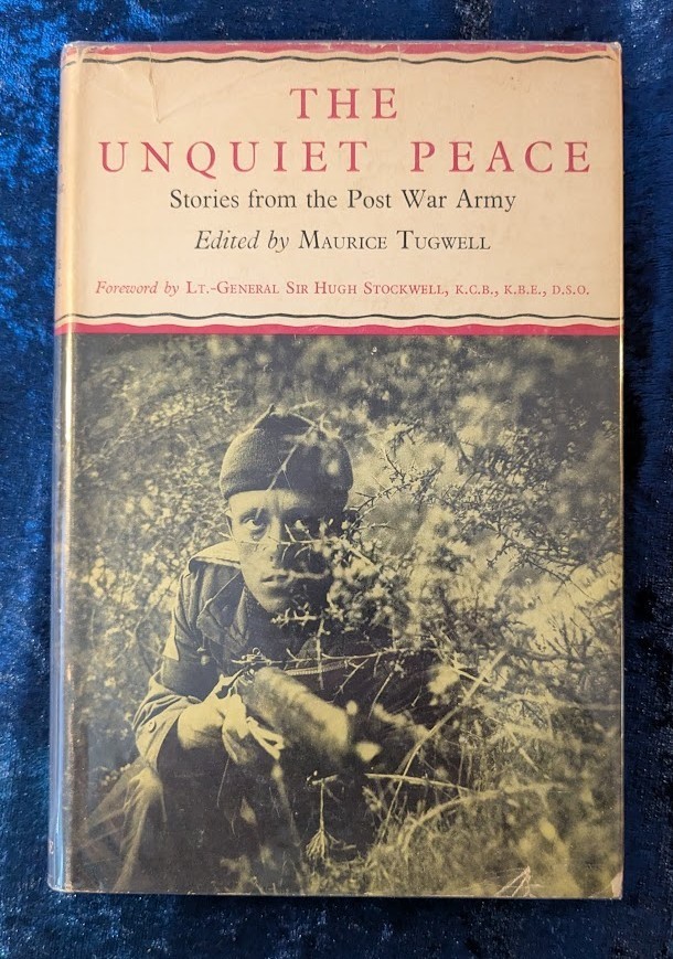 THE UNQUIET PEACE by MAURICE TUGWELL – Allan Wingate – 1957 – Hardback