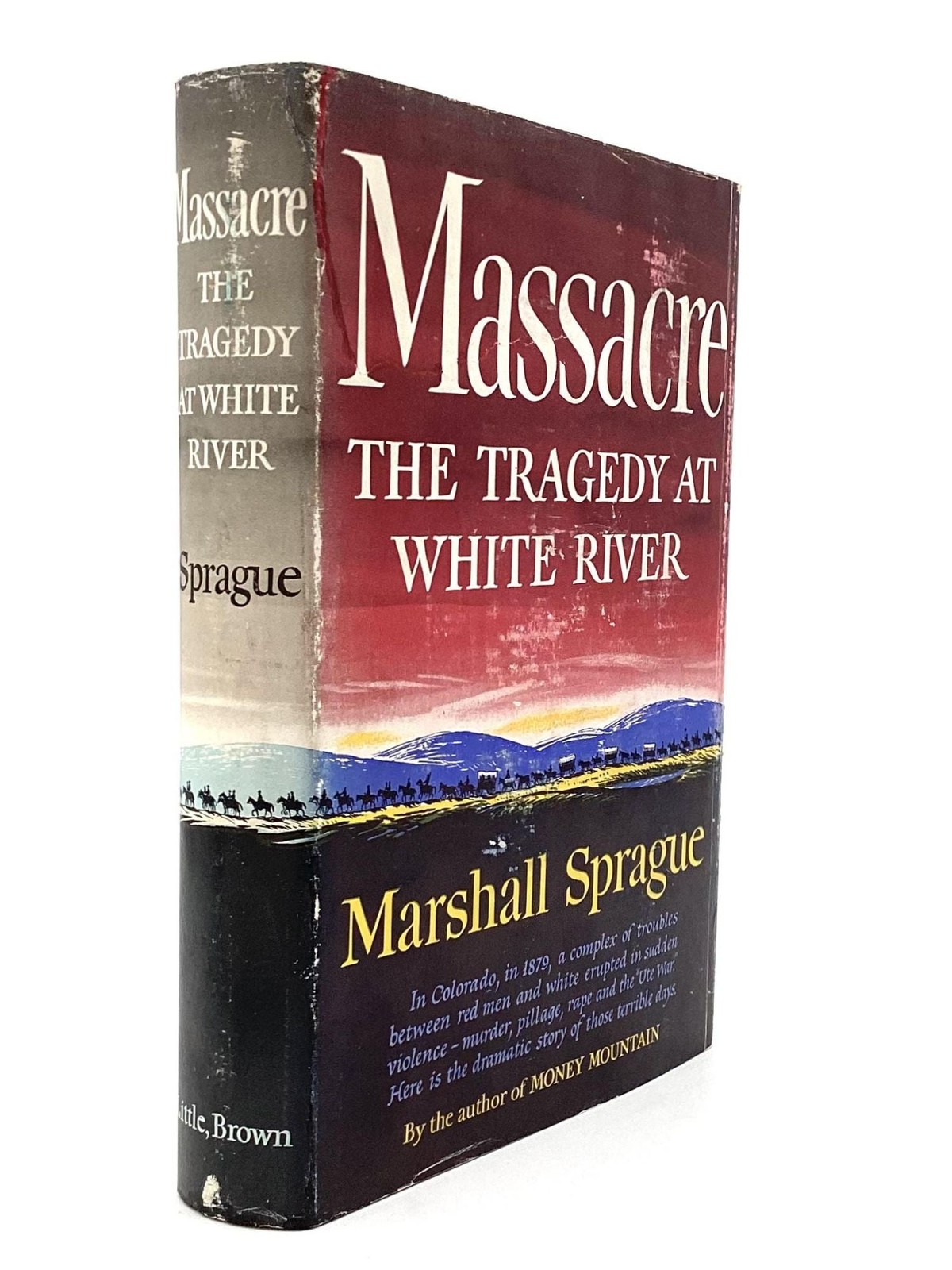 Marshall Sprague / MASSACRE The Tragedy at White River Signed 1st Edition 1957