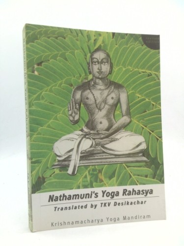 Nathamuni’s Yoga Rahasya (Rev Ed) by T. Krishnamacharya