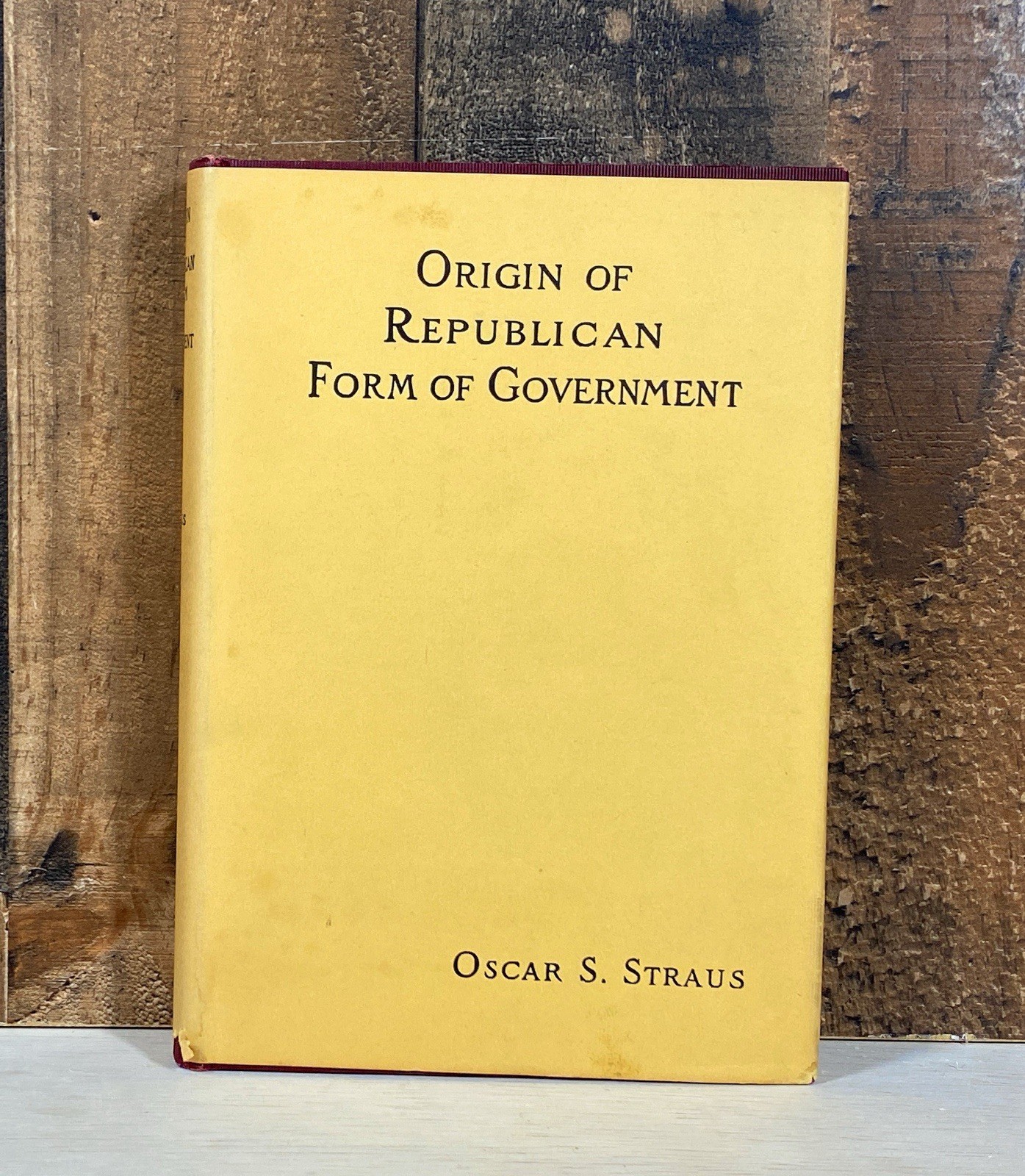 Oscar S Straus / Origin of Republican Form of Government 1926 HCDJ