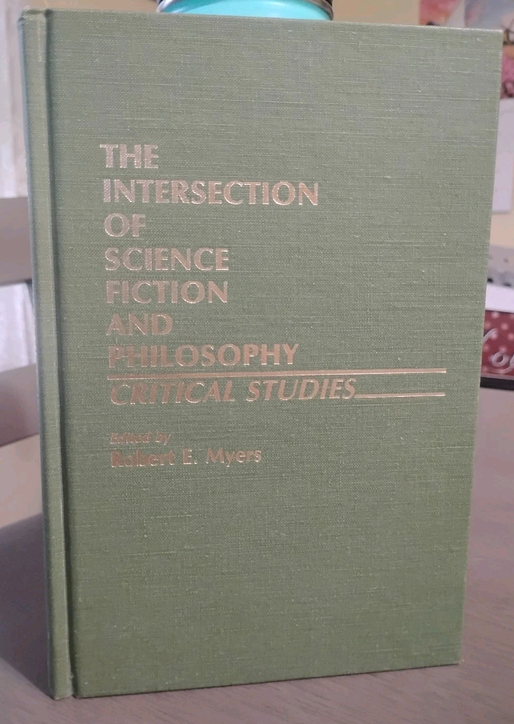 1983 1st Ed INTERSECTION OF SCIENCE FICTION & PHILOSOPHY Robert Myers Greenwood