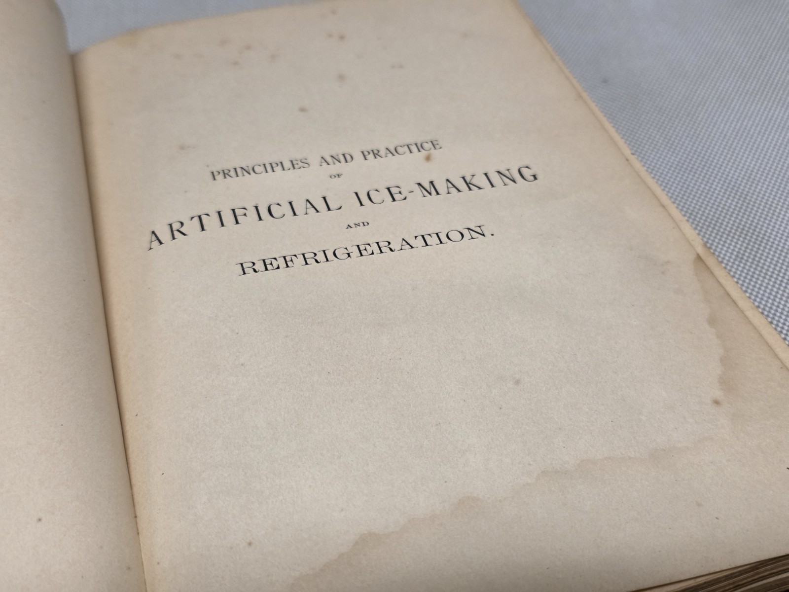 Artificial Refrigeration & Ice Making (1900) Principles And Practice Rare!