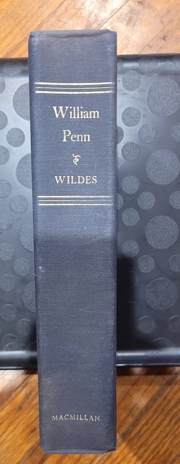 William Penn: A Biography (1st Ed) by Harry Emerson Wildes