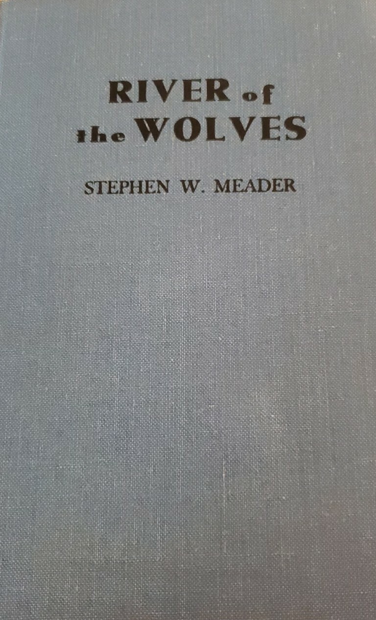 Stephen W Meader, Edward Shenton / River of the Wolves First Edition 1948 HB
