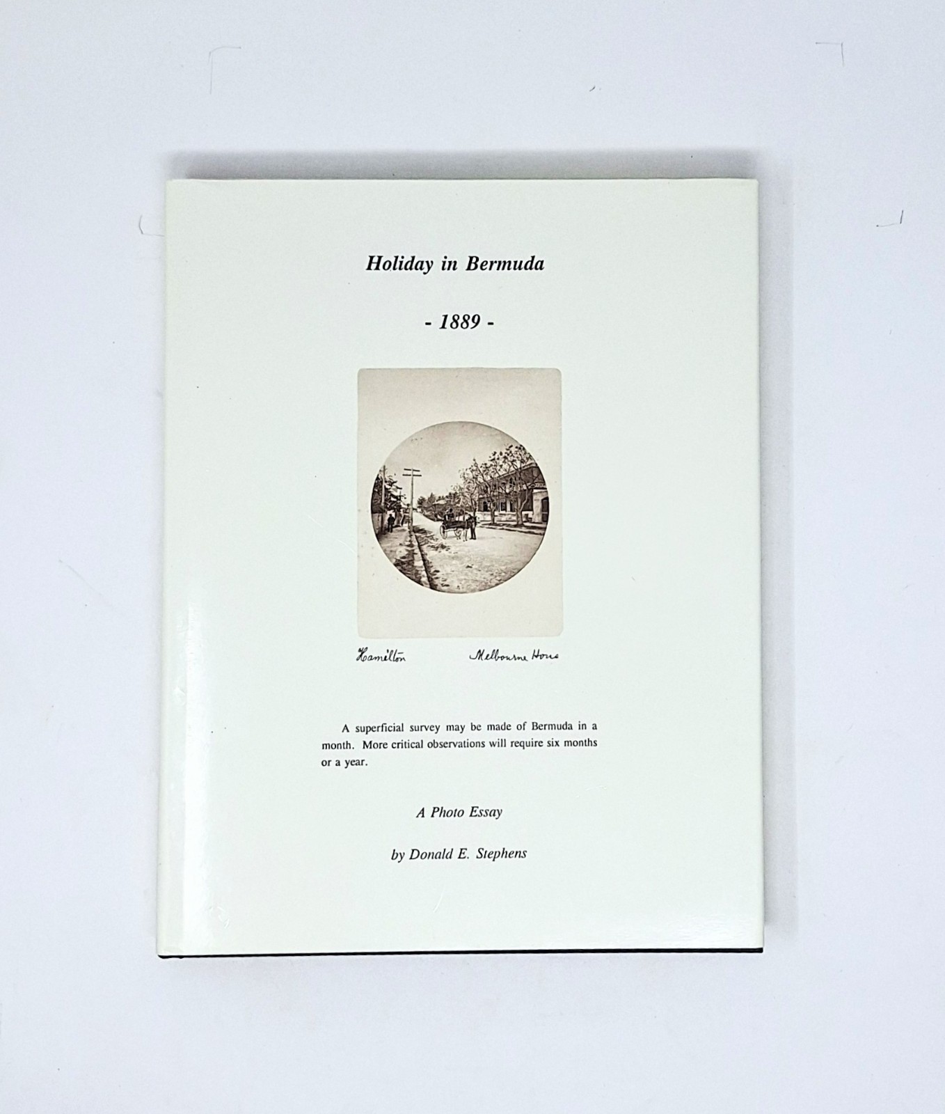 HOLIDAY IN BERMUDA 1889 A Photo Essay by Donald Stephens Ltd Ed. HB DJ, 1993