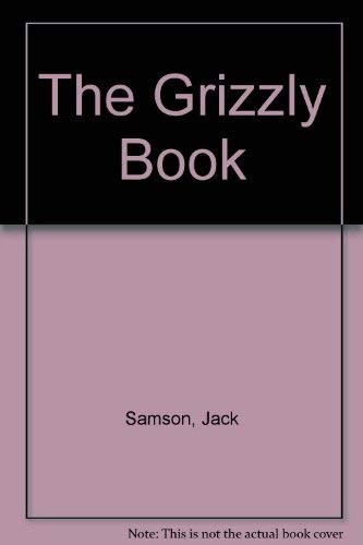 THE GRIZZLY BOOK By Jack Samson – Hardcover *Excellent Condition*