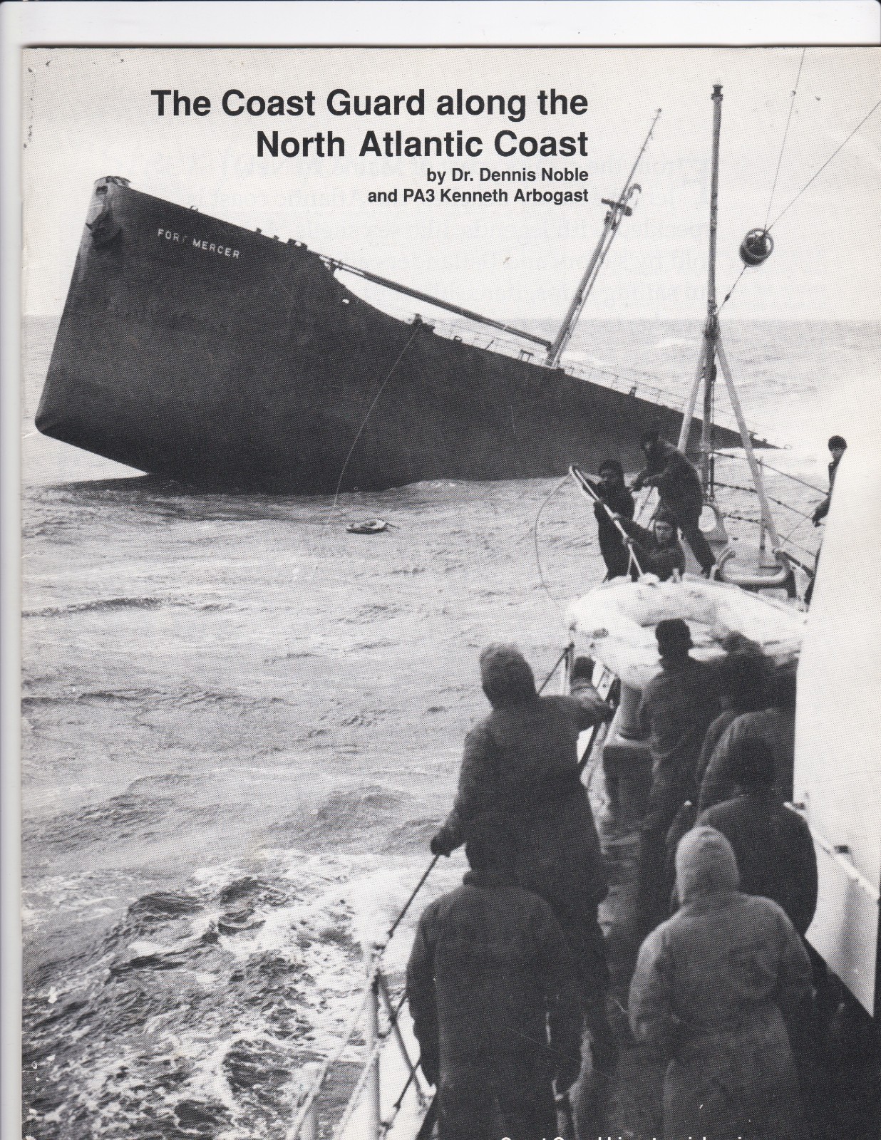 COAST GUARD ALONG THE NORTH ATLANTIC COAST. By Dennis Noble & Kenneth Arbogast