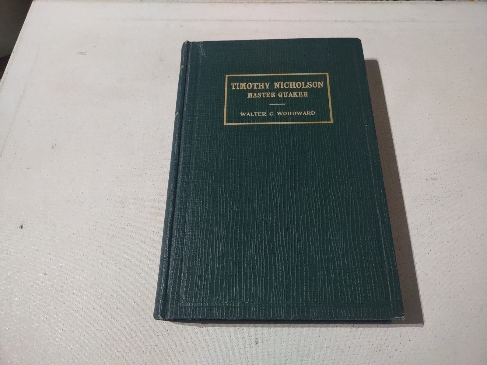TIMOTHY NICHOLSON MASTER QUAKER 1927 FIRST EDITION HC BOOK BY WALTER C. WOODWARD