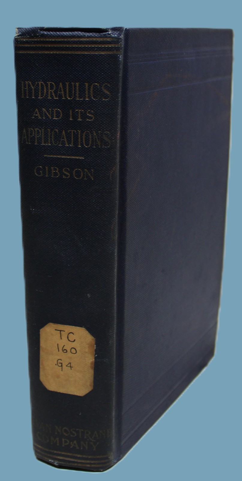 HYDRAULICS AND ITS APPLICATIONS BOOK BY A.H. GIBSON 1921 D. VAN NOSTRAND COMPANY