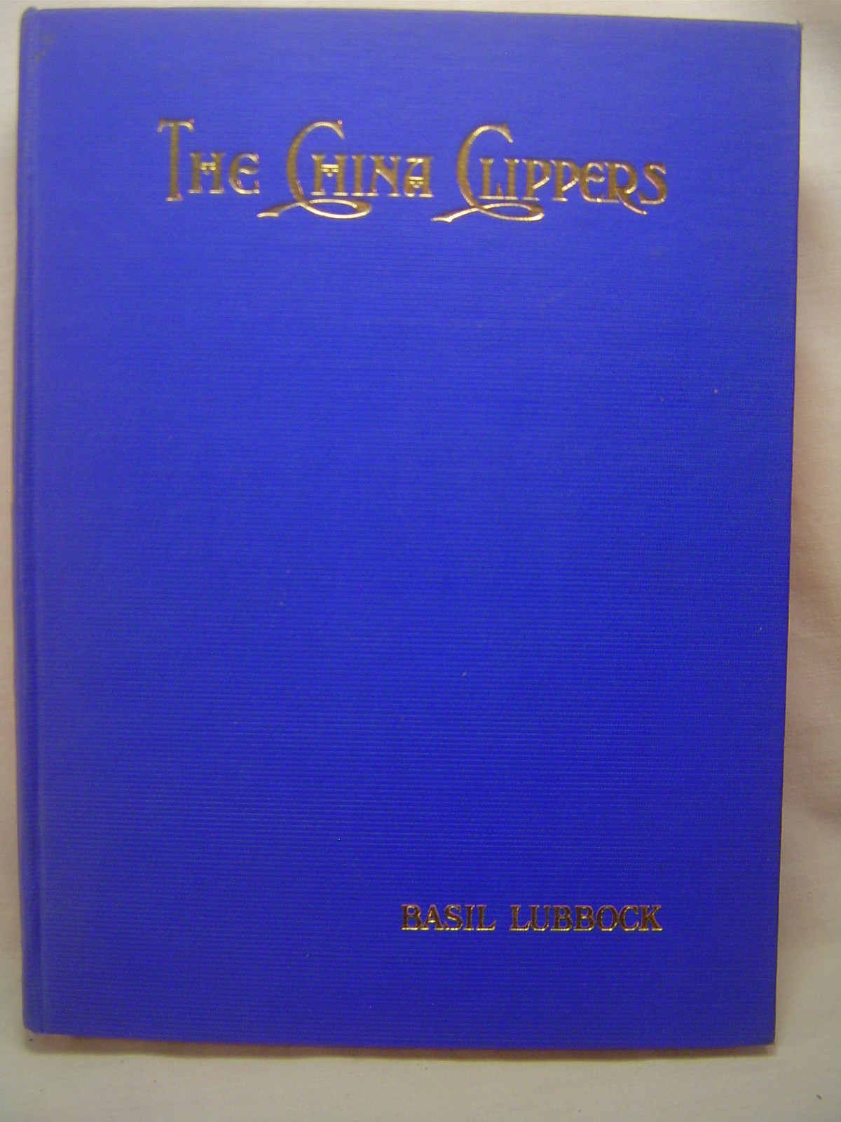 Basil Lubbock THE CHINA CLIPPERS Brown, Son & Ferguson Illustrated 1957 reprint