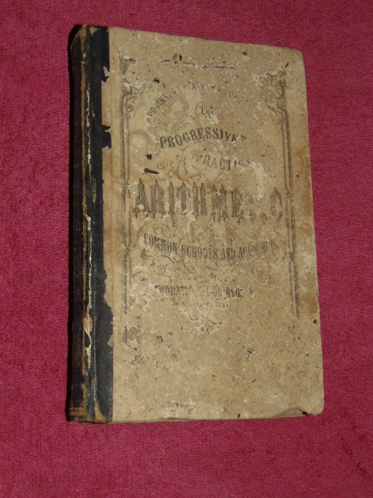 1863 HB BOOK: „PROGRESSIVE PRACTICAL ARITHMETIC“ BY HORATIO N. ROBINSON