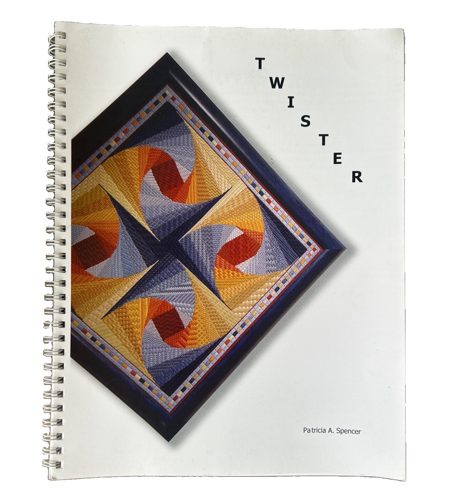 VTG 2003 Twister Pattern Book of Quilt Design Patricia A Spencer Spiral Bound