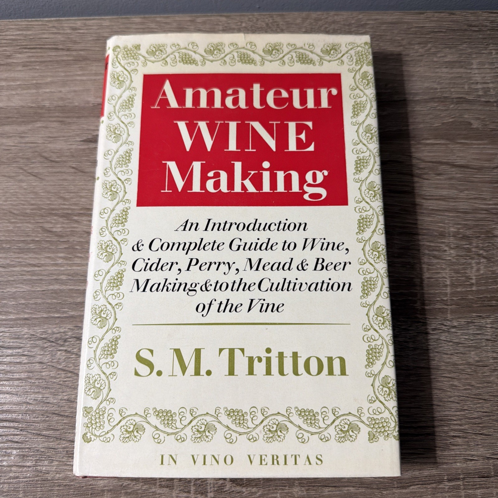 Amateur Wine Making by S.M. Tritton HC 3rd Edition Very Good 1968