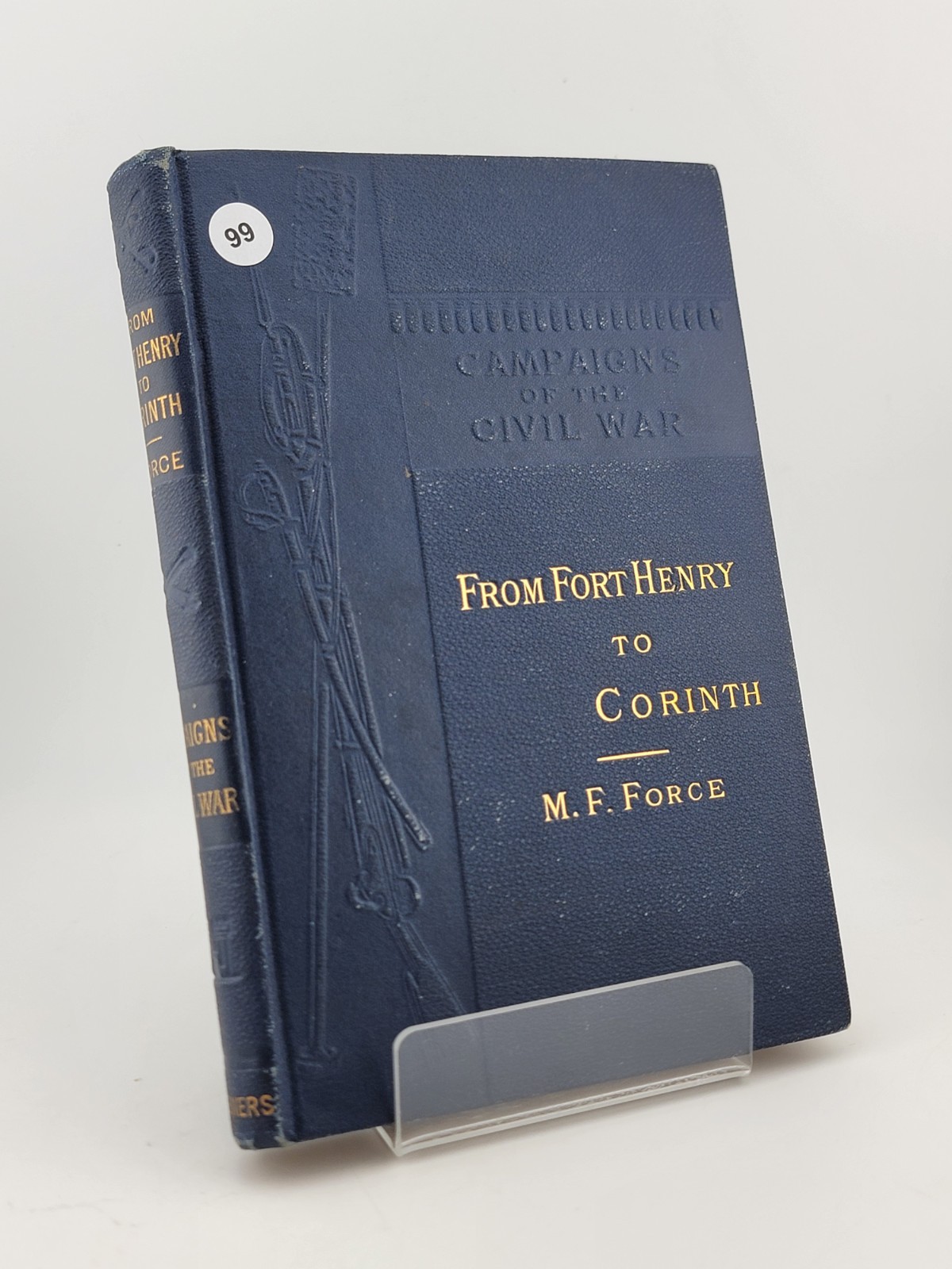 M F Force / Campaigns of the Civil War From Fort Henry to Corinth 1881 First Ed