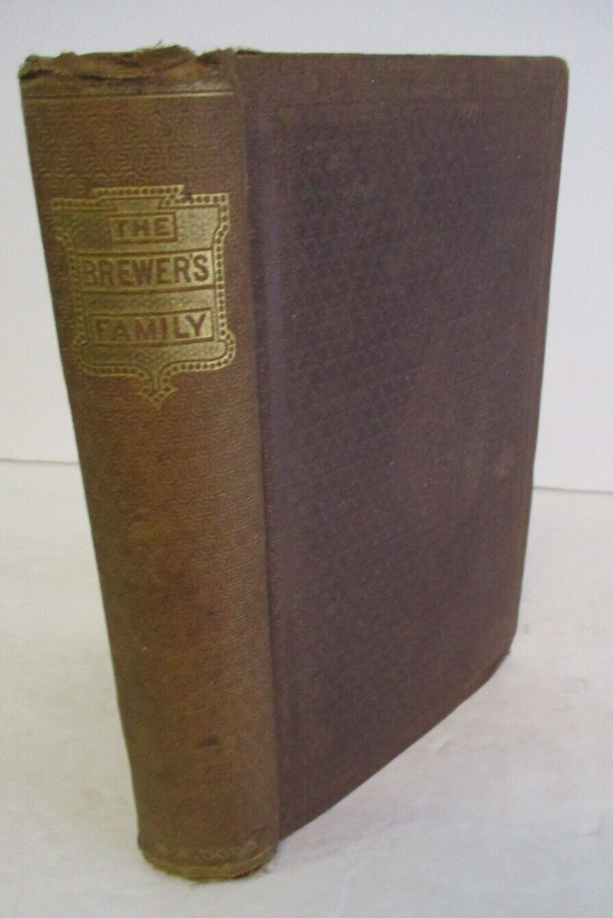 Mrs. Ellis (Sarah Stickney Ellis), THE BREWER’S FAMILY, Temperance Novel, 1867