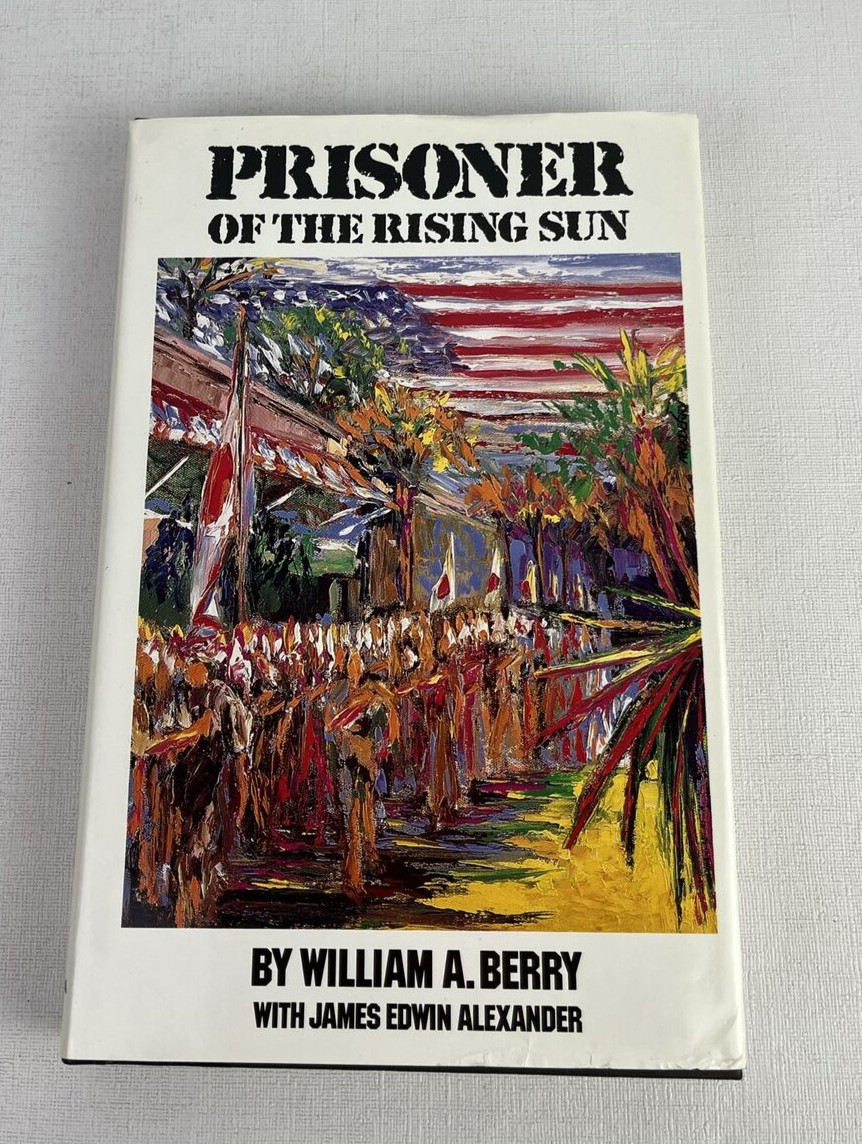 William A BERRY, James Edwin Alexander / Prisoner of the Rising Sun 1st ed 1993