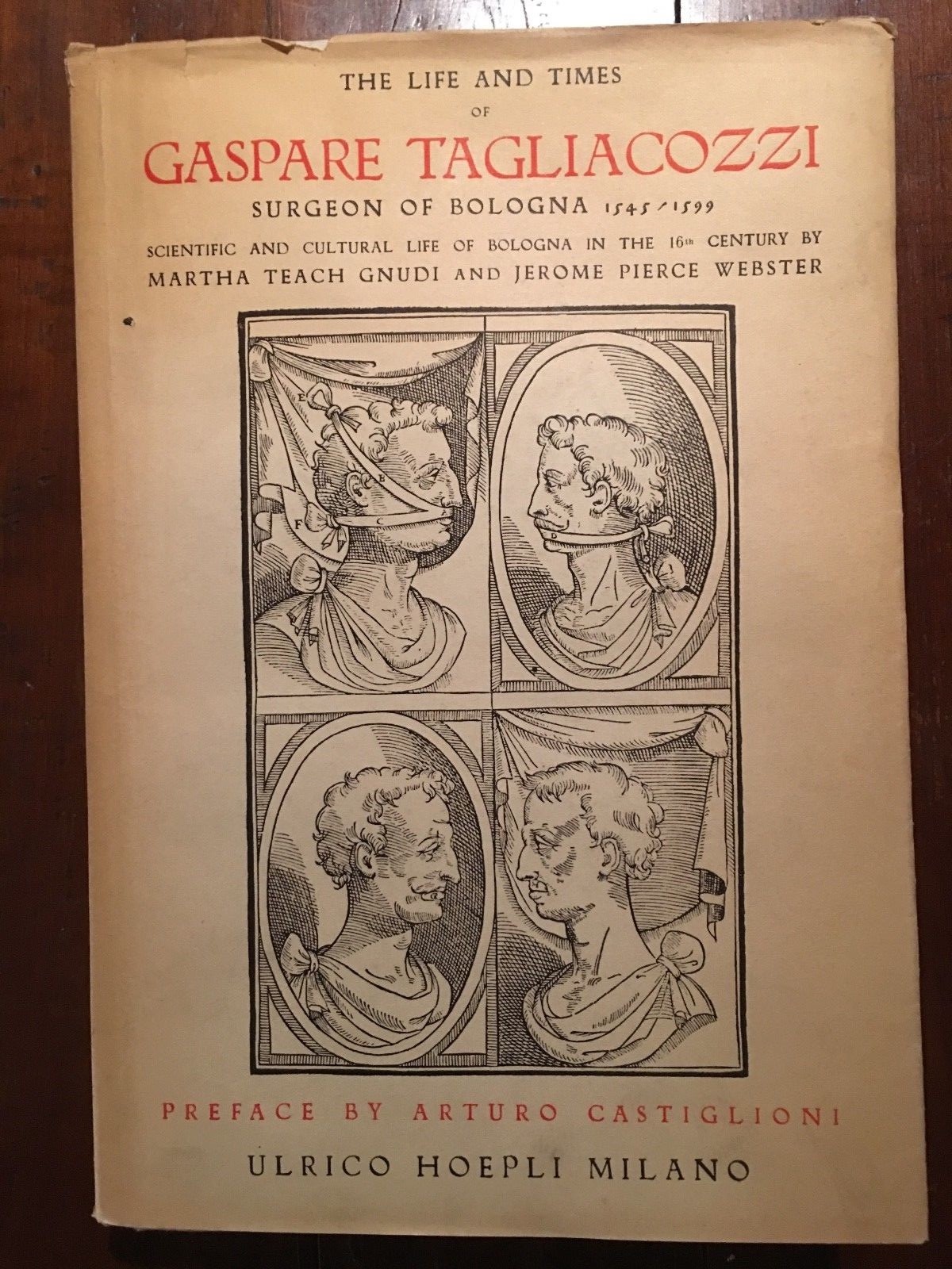 Hoepli The Life And Times Of Gaspare Tagliacozzi Surgeon Of Bologna 1545-1599