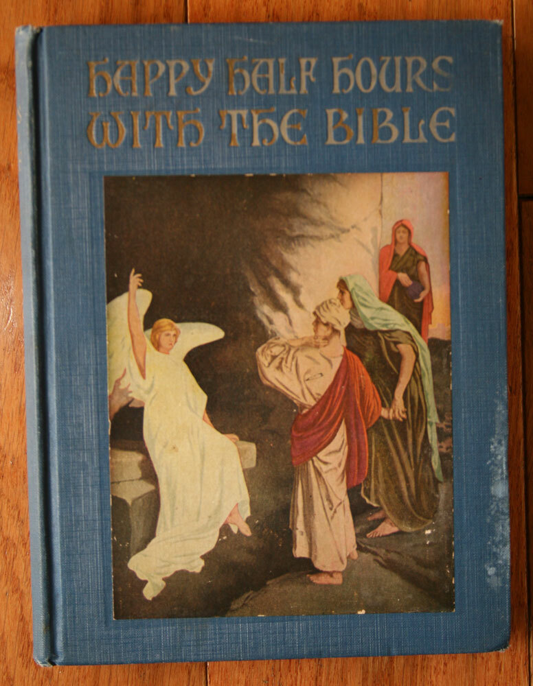 Happy Half Hours with the Bible by Logan Marshall 1915 Illustrated Religion