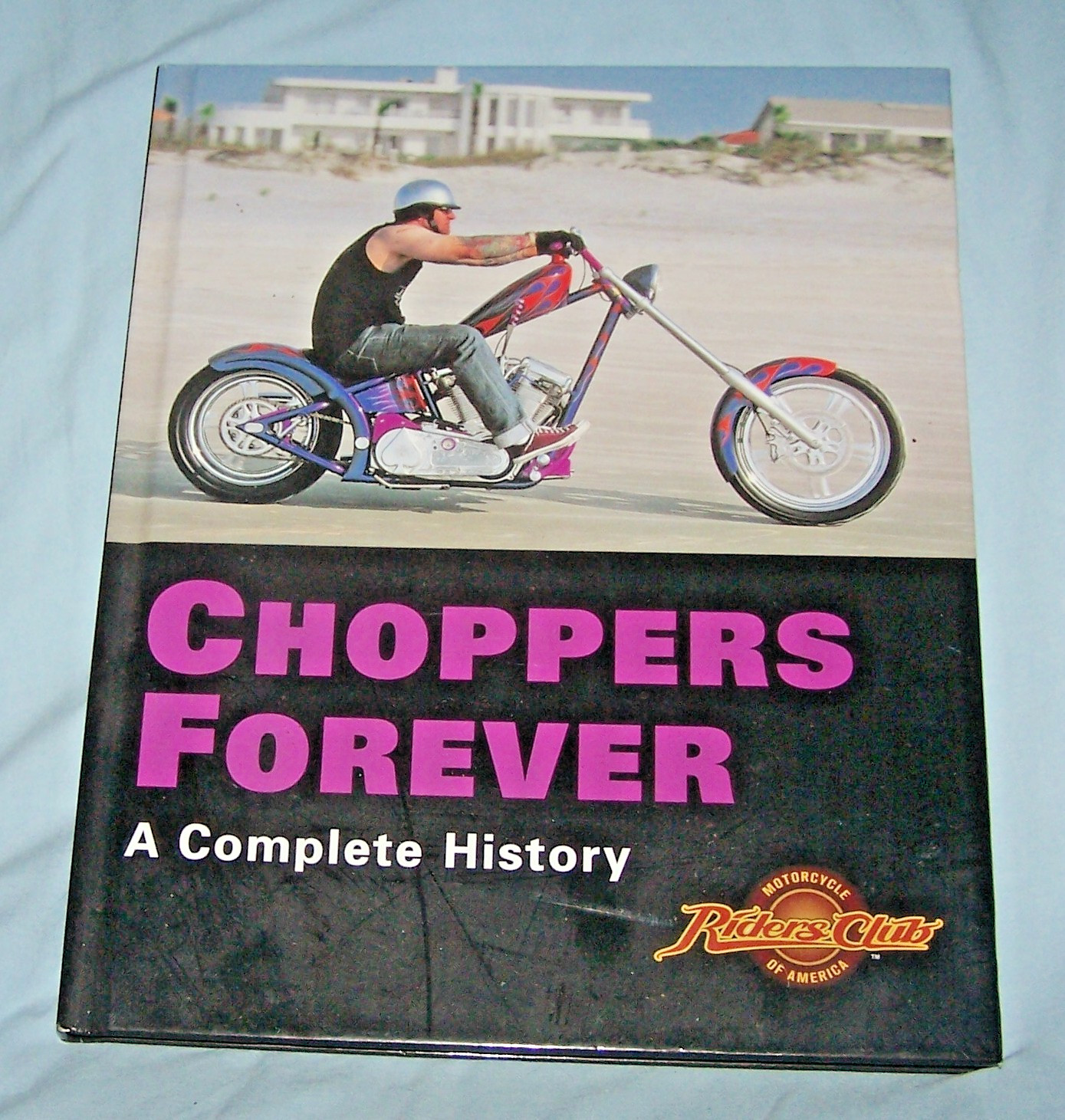 Choppers Forever-Complete History- Riders Club Library HB-2008-143 pages