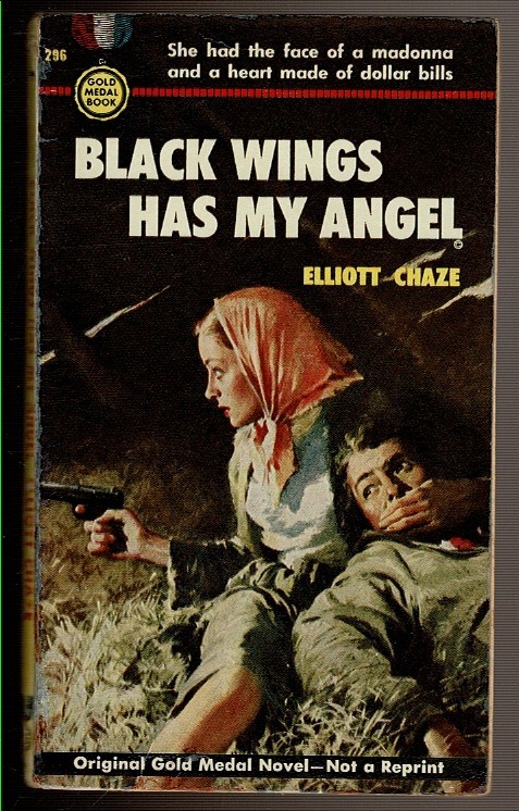 BLACK WINGS HAS MY ANGEL by Chaze, Elliot. 1953 1st edition. GM #296.