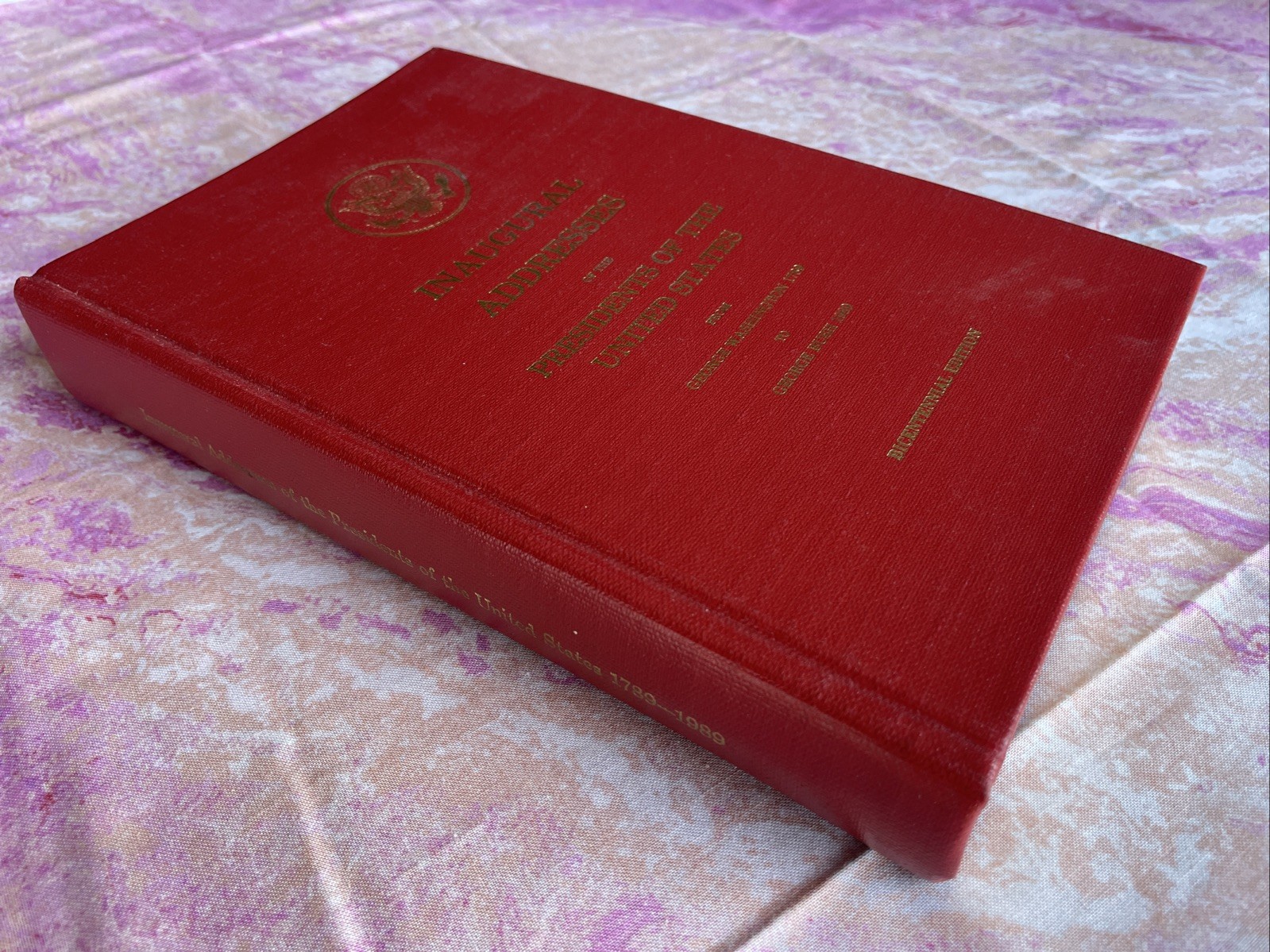 Inaugural Addresses of the U.S. Presidents, 1789-1989 : Bicentennial Edition HC