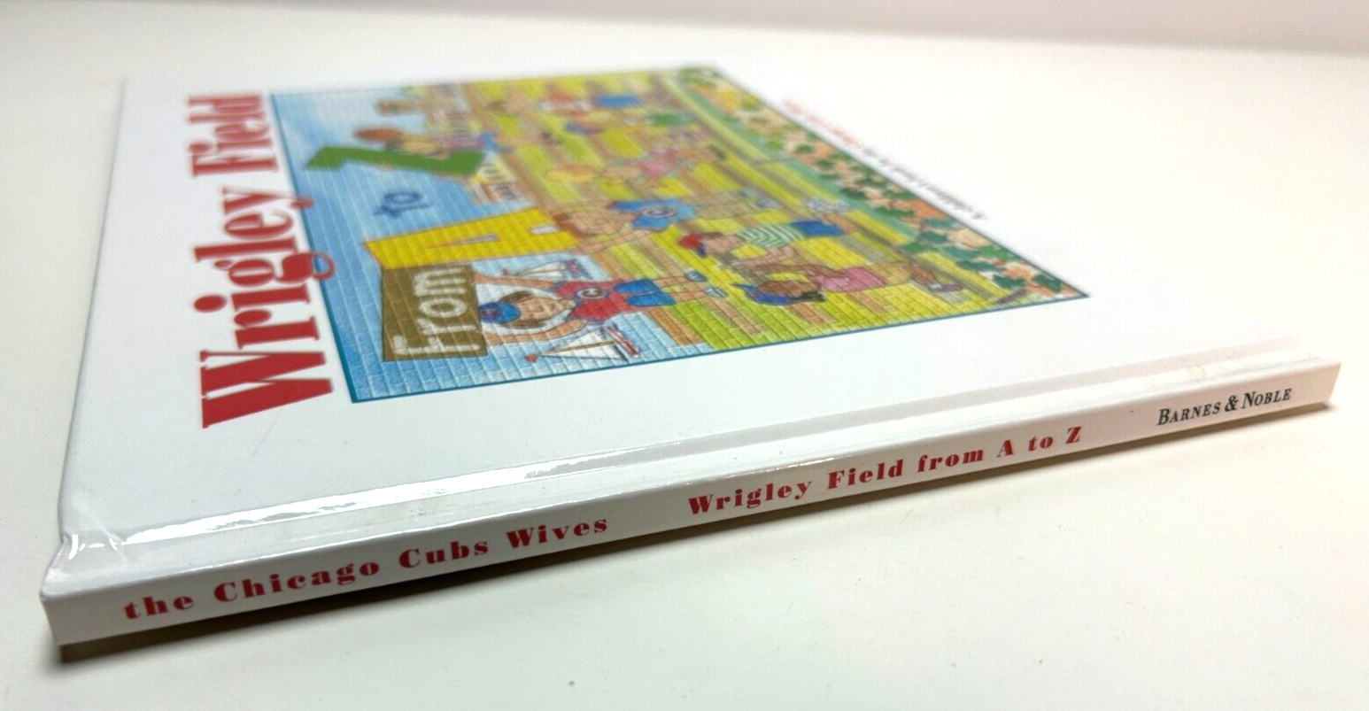2005 WRIGLEY FIELD FROM A TO Z Chicago Cubs Wives BARNES & NOBLES CHILDRENS BOOK