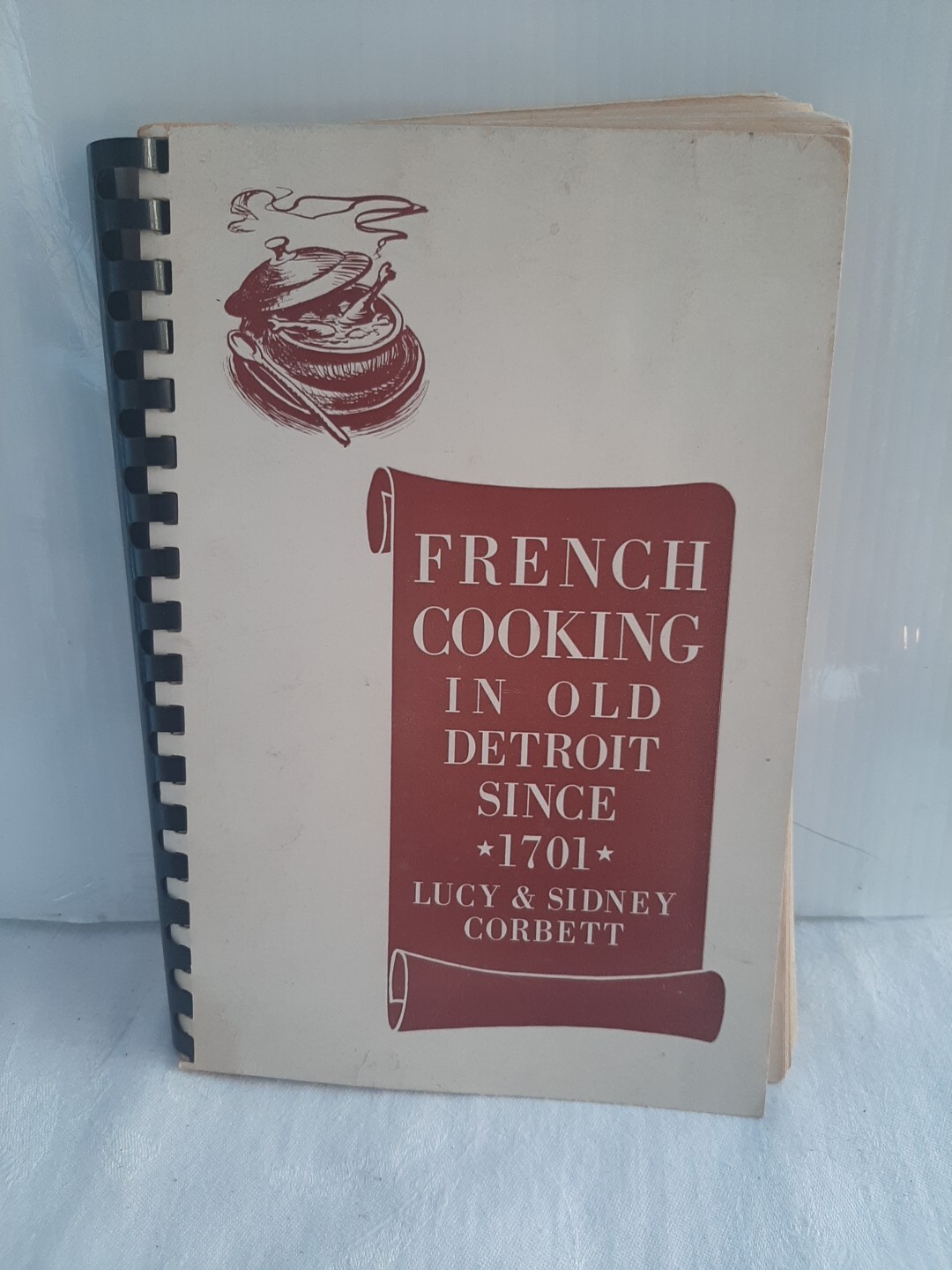French Cooking In Old Detroit Since 1701 by Corbett Illustrated Cook Book 1951