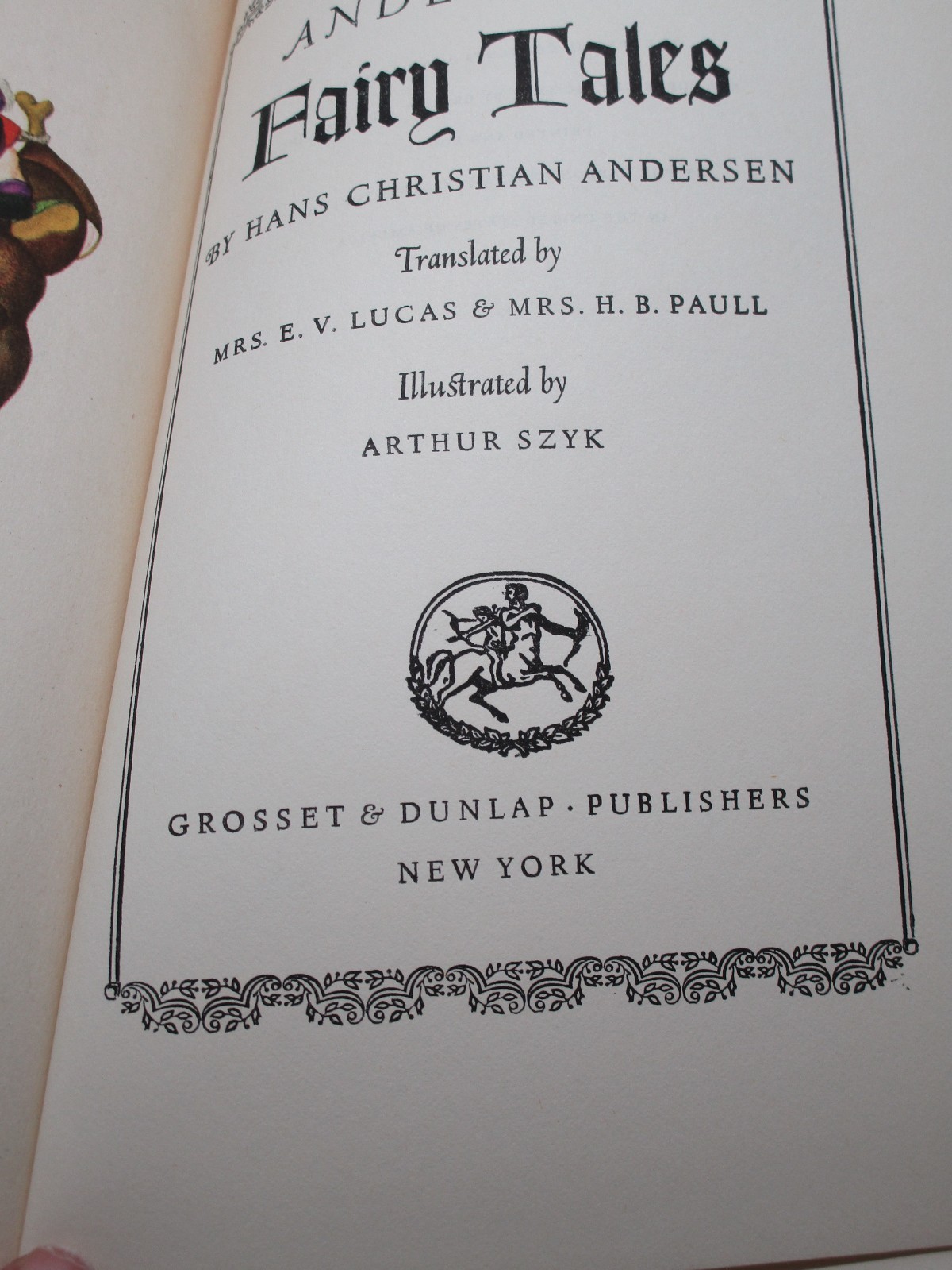 Andersen’s Fairy Tales Illustrated by Arthur Szyk – Grosset and Dunlap 1945 HC