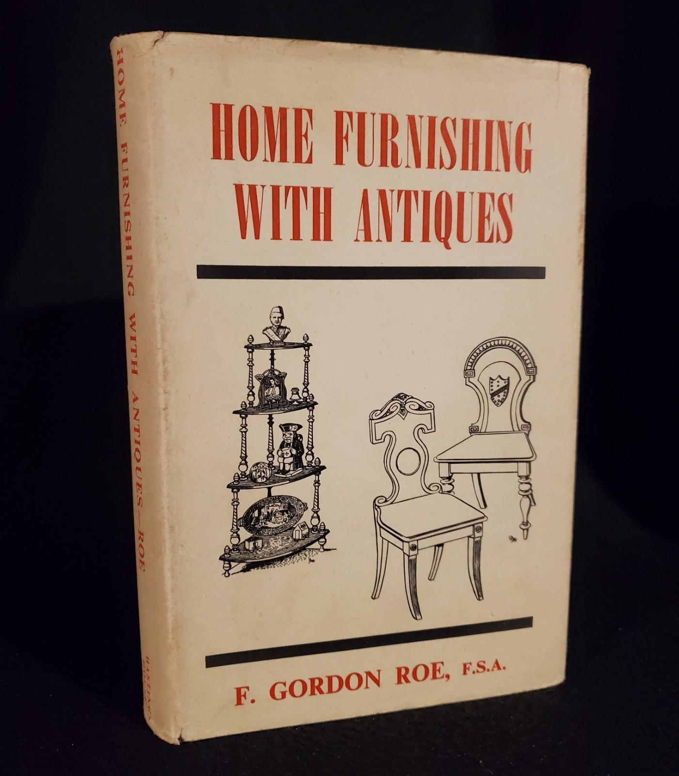 Home Furnishing with Antiques by F. Gordon Roe – 1965 1st Edition Hardcover Book