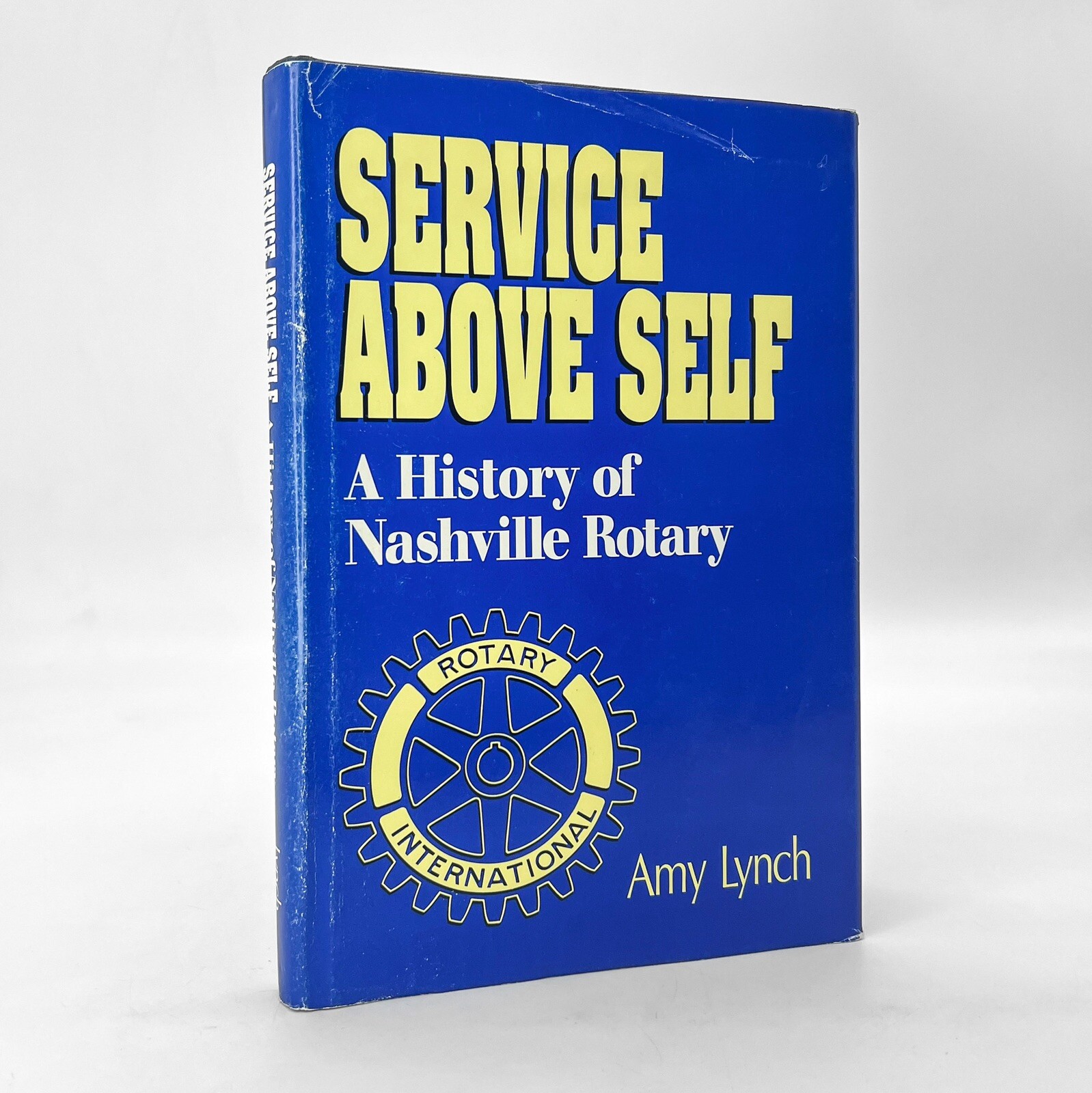 Service Above Self: History of Nashville, TN Rotary Club by Amy Lynch 1995 HC/DJ