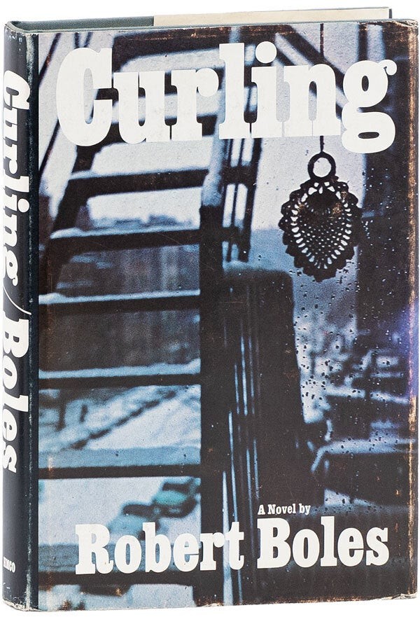 Robert Boles-CURLING: A NOVEL-1968-1ST/1ST EDITION-NEAR FINE/VERY GOOD+ JACKET