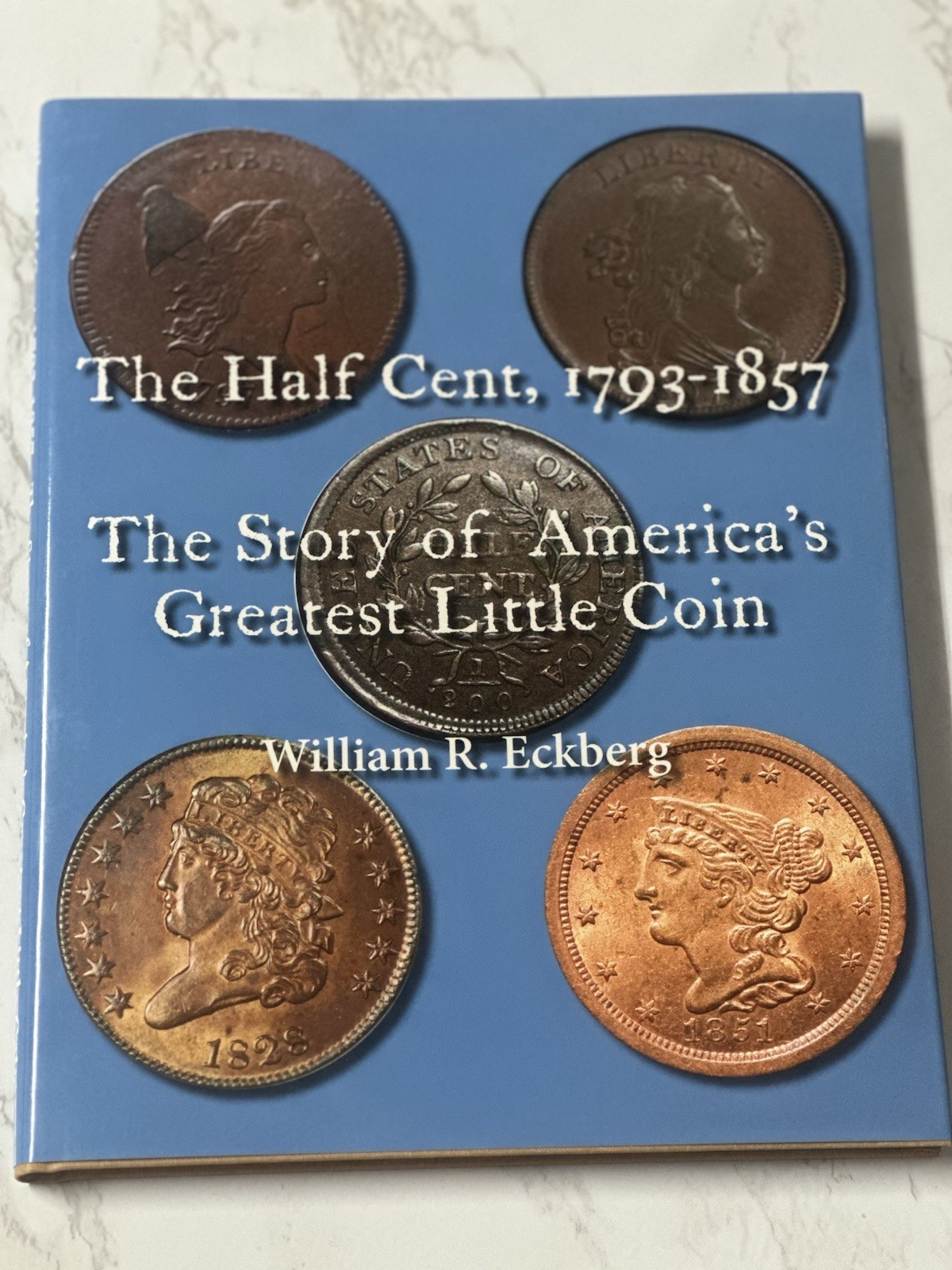 The Half Cent, 1793-1857 The Story Of America’s Greatest Little Coin
