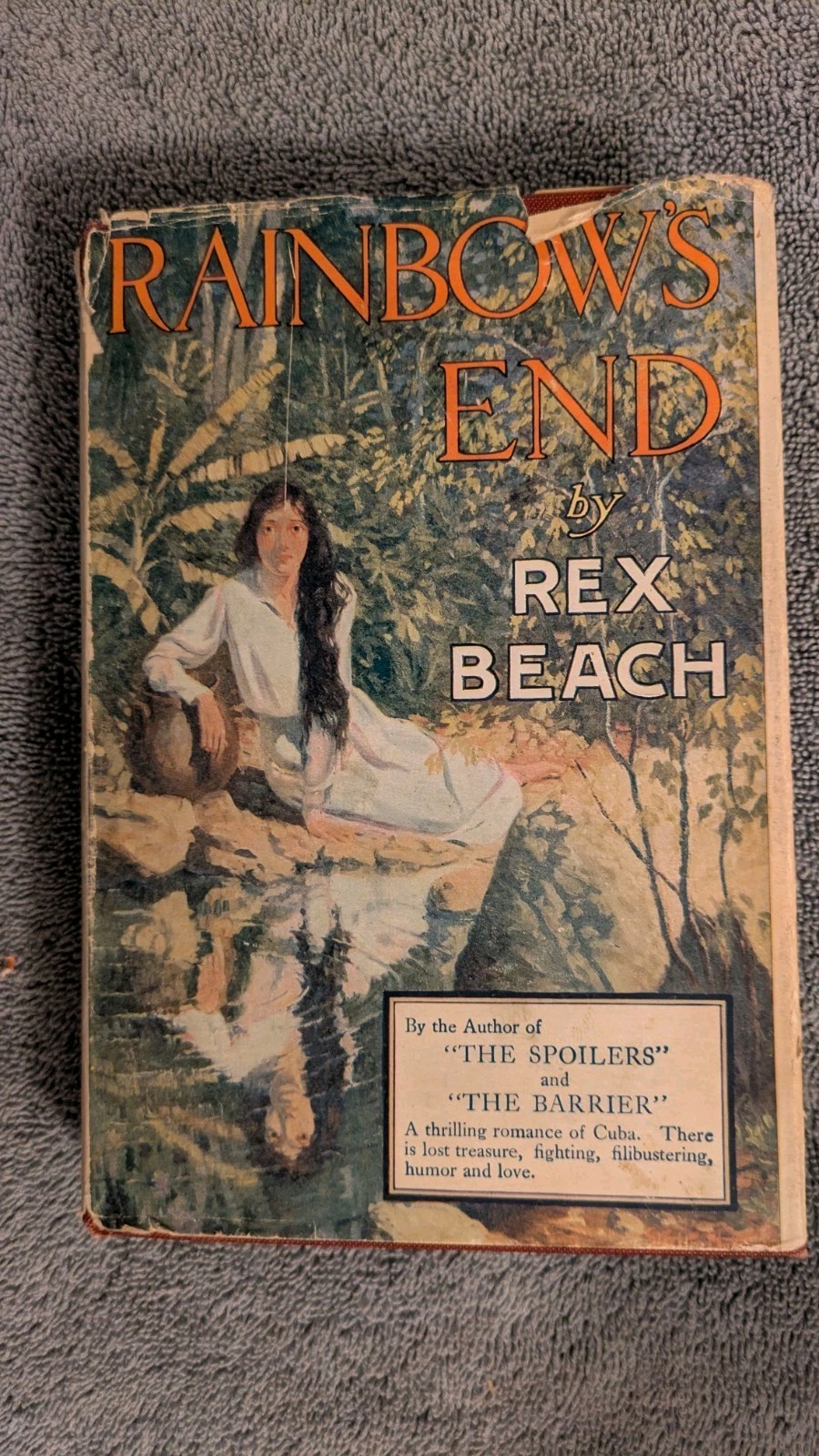 Rex Beach, RAINBOW’S END, 1916, A.L. Burt Company, HB, DJ, 376 Pages, Vintage