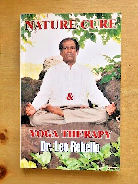 NATURE CURE & YOGA THERAPY by DR. LEO REBELLO – P/B – 2004