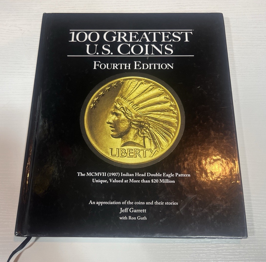 100 GREATEST U.S. COINS, 4TH EDITION By Jeff Garrett – Hardcover Mint Condition