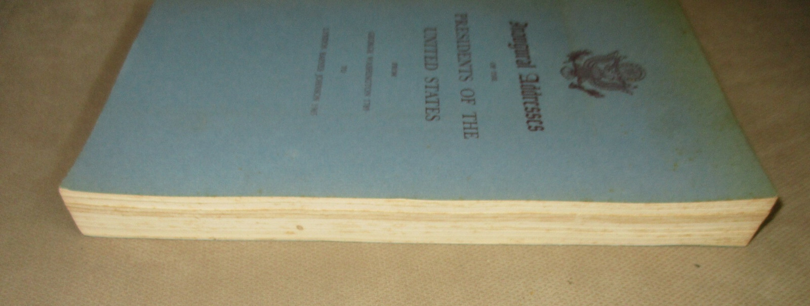 Inaugural Addresses Of The Presidents Of The Unites States From 1789-1966