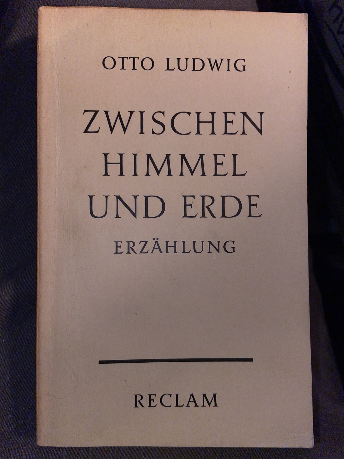 Otto Ludwig: Zwischen Himmel und Erde Reclam 1964 3494-96