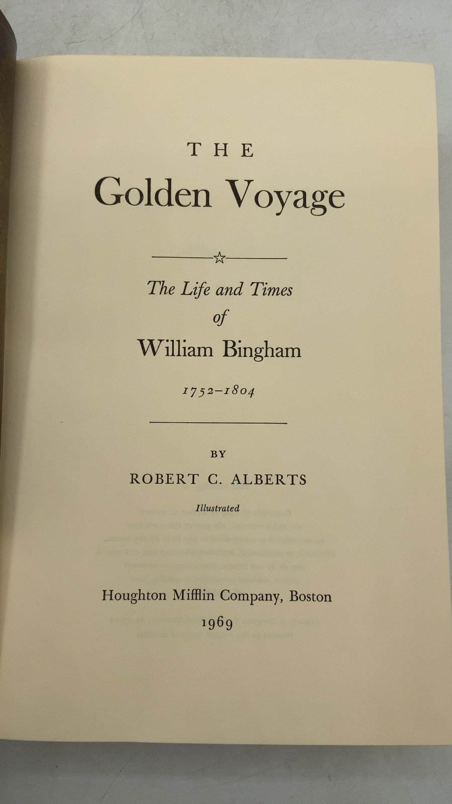 The Golden Voyage: The Life and Times of William Bingham 1752-1804 Robert C. …